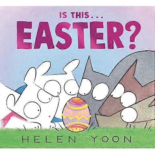 Is This . . . Easter? (Helen Yoon's Is This . . .?)