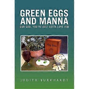 Green Eggs and Manna Our God You've Just Gotta Love Him