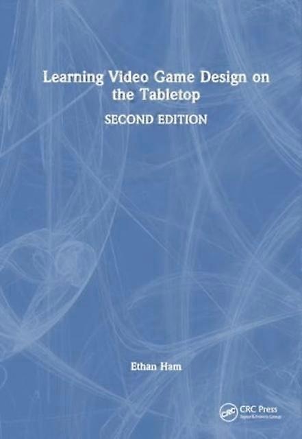 Learning Video Game Design On The Tabletop - Ethan Ham