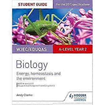 WJEC/Eduqas A level Year 2 Biology Student Guide Energy homeostasis and the environment