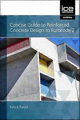 Concise Guide to Reinforced Concrete Design to Eurocode 2