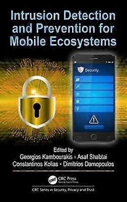 Intrusion Detection and Prevention for Mobile Ecosystems