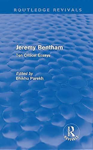 Jeremy Bentham: Ten Critical Essays