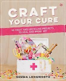 Craft Your Cure by Gemma Longworth Paperback