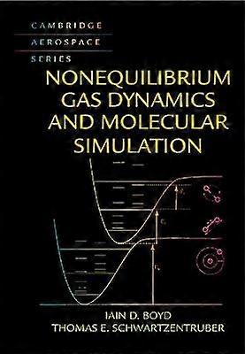 Nonequilibrium Gas Dynamics and Molecular Simulation Hardback