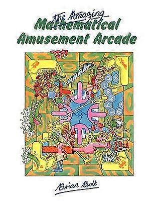 The Amazing Mathematical Amusement Arcade