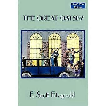 The Great Gatsby Large Print Edition - F. Scott Fitzgerald