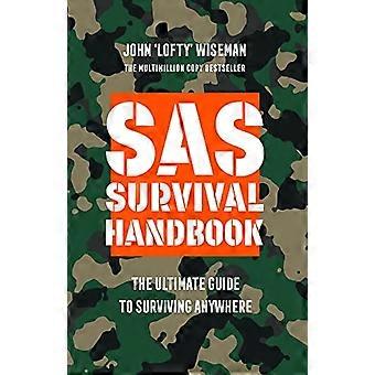 SAS Survival Handbook: Die endgültige Survival Guide