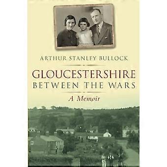 Gloucestershire välisenä aikana: muistelmateos [kuvaa]