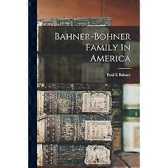 Familie Bahner-Bohner in Amerika