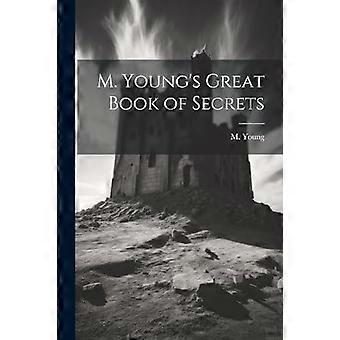 M. Young's Great Book of Secrets