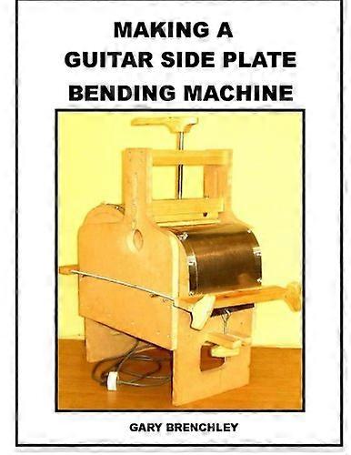 Making a Guitar Side Plate Bender