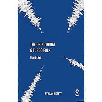 The Ching Room & Turbo Folk: Two Plays van Alan Bissett