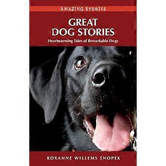 Großer Hund Stories: Herzerwärmende Geschichten über bemerkenswerte Hunde (Amazing Stories (Heritage House))