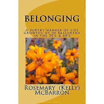 Belonging: A poetry memoir of life growing up in Ballymena in the 50's & 60's