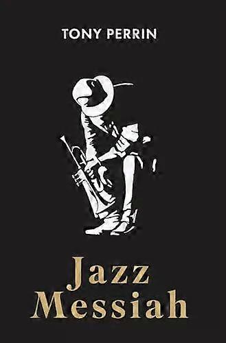 Le Messie du Jazz - Tony Perrin