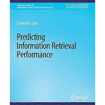 Predicting Information Retrieval Performance - Robert M. Losee - Paperback - en Book