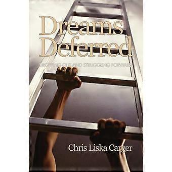 Dreams Deferred Dropping Out and Struggling Forward