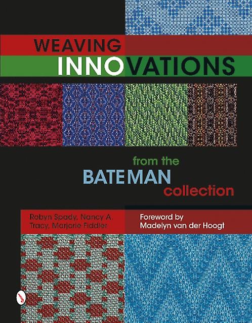 Weaving Innovations From The Bateman Collection by Marjorie Fiddler Hardback Book