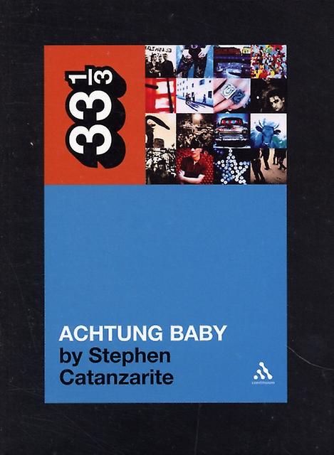 U2s Achtung Baby by Stephen Catanzarite Paperback