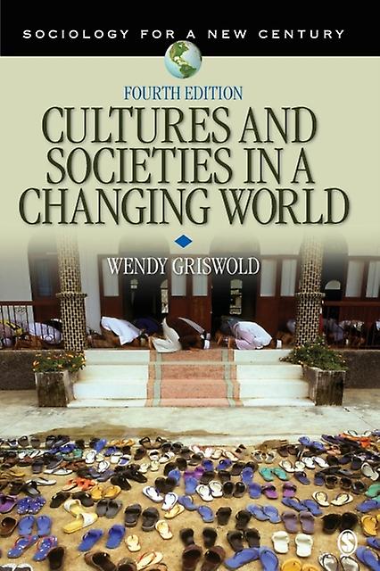 Cultures And Societies In A Changing World by Wendy Griswold Paperback