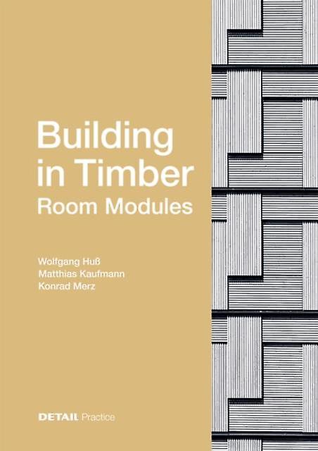 Building In Timber - Room Modules by Wolfgang Hu Hardback Book