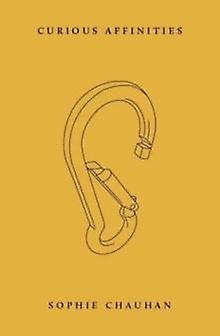 Curious Affinities - Sophie Chauhan