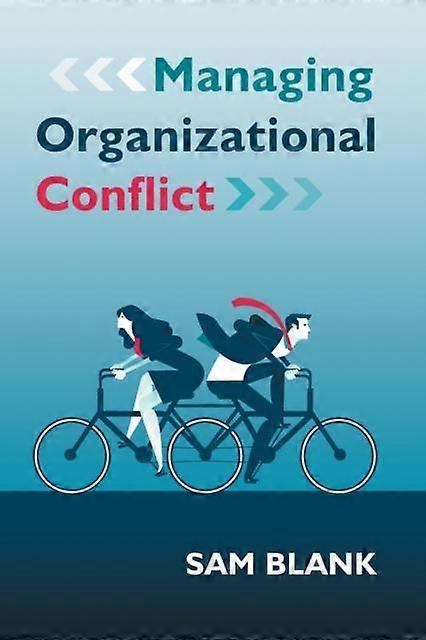Managing Organizational Conflict by Sam Blank Paperback