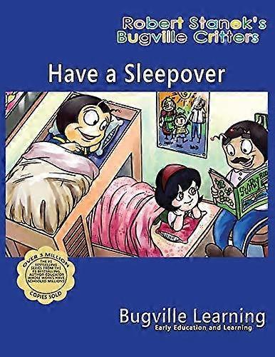 Have A Sleepover. A Bugville Critters Picture Book by Bugville Learning Paperback Book