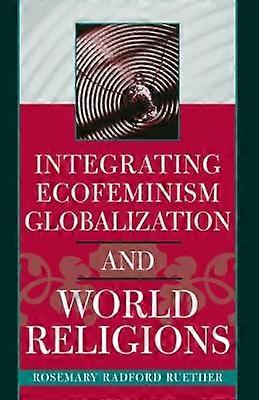 Integrating Ecofeminism Globalization and World Religions
