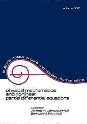 Physical Mathematics and Nonlinear Partial Differential Equations