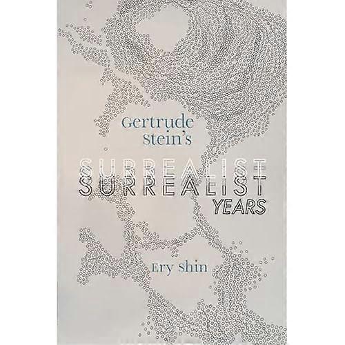 Gertrude Stein's Surrealist Years