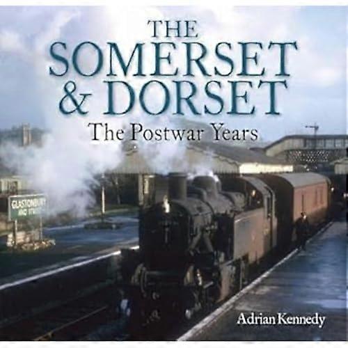 The Somerset & Dorset: The Postwar Years
