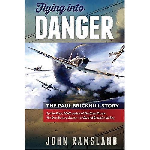 Flying into Danger: The Paul Brickhill Story