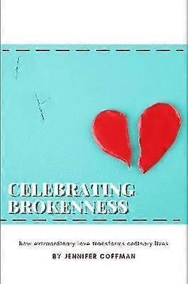 Celebrating Brokenness