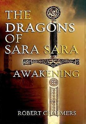 The Dragons of Sara Sara - Awakening