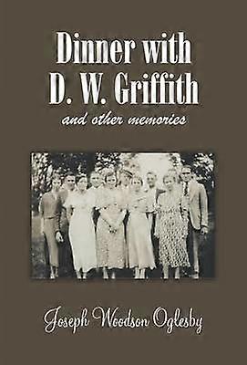 Dîner avec D.W. Griffith et autres souvenirs
