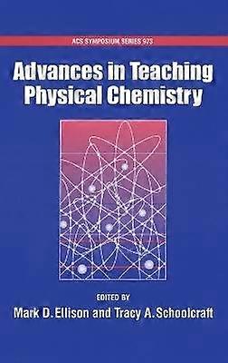 Advances in Teaching Physical Chemistry