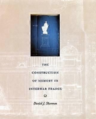 The Construction of Memory in Interwar France