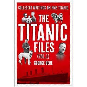 Titanic Files (Vol. 1) : Raccolta di scritti su RMS Titanic