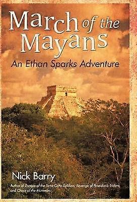 March of the Mayans An Ethan Sparks Adventure