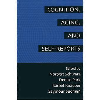Cognition Aging And Self-reports - Taylor & Francis Ltd