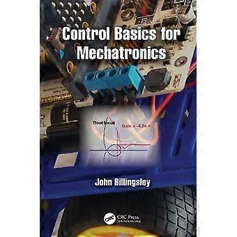 Control Basics For Mechatronics - John Billingsley