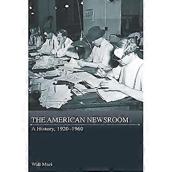 American Newsroom : eine Geschichte, 1920-1960