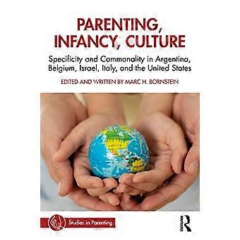 Parenting Infancy Culture Specificity and Commonality in Argentina Belgium Israel Italy and the United States