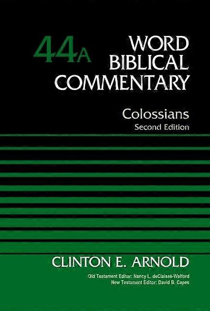 Colossians Volume 44a - Word Biblical Commentary - Clinton E. Arnold - New Testaments - Zondervan - Hardback
