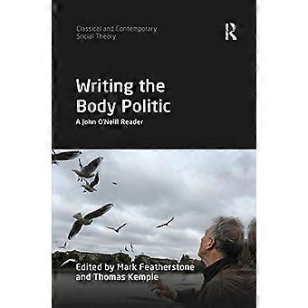 Writing the Body Politic: A John O'Neill Reader (klassisk och samtida social teori)