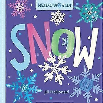 Hallo Welt! Schnee (Hallo, Welt!) [Bordbuch]
