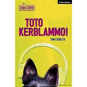 Toto Kerblammo!