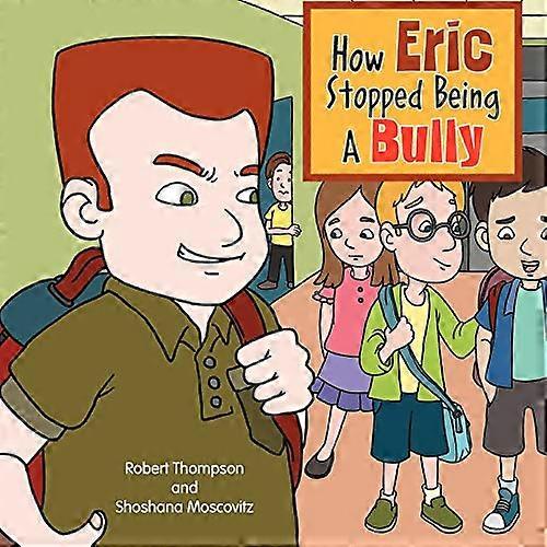 How Eric Stopped Being A Bully